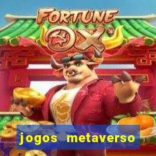 jogos metaverso para ganhar dinheiro